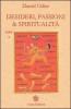 Desideri, passioni & spiritualit�. L'unit� dell'essere