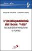 L' (in)disponibilit� del bene �vita� tra autodeterminazione e norma