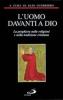 L' uomo davanti a Dio. La preghiera nelle religioni e nella tradizione cristiana