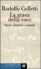 La grana della voce. Opere, direttori, cantanti