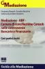 Mediazione ABF. Camera di conciliazione Consob nelle controversie bancarie e finanziarie