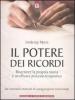 Il potere dei ricordi. Riscrivere la propria storia � un efficace processo terapeutico