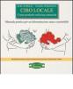 Cibo locale. Come produrlo nella tua comunit�. Manuale pratico per un'alimentazione sana e sostenibile