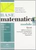 Base matematica. Modulo H: Piano cartesiano, retta. Con espansione online. Per le Scuole superiori