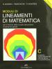 Lineamenti di matematica. Modulo C. Funzioni goniometriche, esponenziali e logaritmiche. Per il triennio del Liceo scientifico