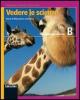 Vedere le scienze vol.b il mondo dei viventi