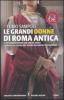 Le grandi donne di Roma antica. Le diciannove donne che hanno avuto un ruolo al centro del potere nell'antica Citt� Eterna