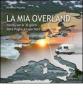 La mia Overland. 16 mila km in 30 giorni. Dalla Puglia a Capo Nord