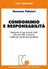 Condominio e responsabilit�. Repertorio di casi concreti risolti alla luce della normativa e della pi� recente giurisprudenza
