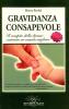Gravidanza consapevole. Il compito della donna: cambiare l'umanit�