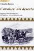 Cavalieri del deserto. Sulle tracce della nipote di Byron dall'Inghilterra vittoriana alle sabbie arabe