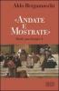 �Andate e mostrate�. Omelie anno liturgico A