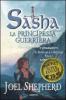 Il sangue e l'acciaio. Sasha. La principessa guerriera vol.1