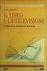 Il libro e la televisione. Storia di un rapporto difficile