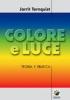 Colore e luce. Lo spettro orchestrato