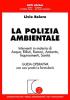 La polizia ambientale. Interventi in materia di acque, rifiuti, rumori, amianto, inquinamenti, sanit�. Guida operativa con casi pratici e formulario