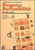Progetto accessibilit�. Manuale tecnico per una progettazione senza barriere