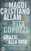 Grazie alla vita. L'altra Italia che non smette di sognare