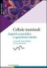 Cellule staminali. Aspetti scientifici e questioni etiche