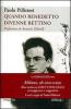 Quando Benedetto divenne Bettino. Con DVD