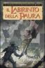 Il labirinto della paura. Le leggende di Lupo Solitario vol.4