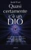 Quasi certamente c'� un Dio