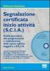 Segnalazione certificata inizio attivit� (S.C.I.A.). Con CD-ROM