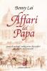 Affari del papa. Storia di monsignori, nobiluomini e faccendieri nella Roma dell'Ottocento