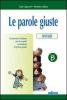 Le parole giuste. Per la Scuola media. Con CD-ROM vol.2