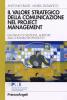 Il valore strategico della comunicazione nel project management. Dal piano di gestione, ai report, alla chiusura del progetto