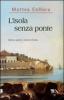 L' isola senza ponte. Donne, uomini e storie della Sicilia