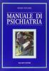 Manuale di psichiatria. Teroria e preatica della salute mentale nel servizio pubblico