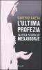 L' ultima profezia. La vera storia di Medjugorje