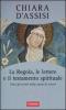 La regola, le lettere e il testamento spirituale. Tutti gli scritti della santa di Assisi