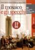 Il mosaico e gli specchi. Percorsi di storia dal Medioevo a oggi. Moduli A-B. Con espansione online. Per le Scuole superiori vol.4