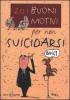 Duecentouno buoni motivi per non suicidarsi
