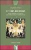 Storia di Roma. Dalle origini alla caduta dell'impero romano d'Occidente