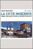 La citt� nascente. Firenze: dalla radice etrusca al secondo Rinascimento