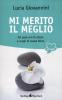 Mi merito il meglio. Fai pace con te stesso e scegli di essere felice