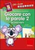 Giocare con le parole. Con CD-ROM vol.2.2