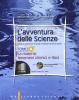 L' avventura delle scienze. Volume unico. Con espansione online. Con DVD. Per la Scuola media