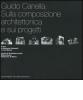 Guido Canella. Sulla composizione architettonica e sui progetti. Catalogo della mostra (Milano, 20 novembre-19 dicembre 2003)