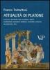 Attualit� di Platone. Studi sui rapporti fra Platone e Rorty, Heidegger, Gadamer, Derrida, Cassirer, Strauss, Nussbaum e Paci