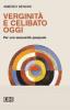 Verginit� e celibato oggi. Per una sessualit� pasquale