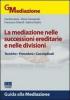 La mediazione nelle successioni ereditarie e nelle divisioni. Tecniche, procedure, casi esplicati