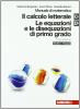 Manuale di matematica. Moduli C-D Plus: Calcolo letterale-Equazioni e disequazioni di primo grado. Con espansione online. Per le Scuole superiori
