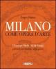 Milano come opera d'arte. Giuseppe Meda (1534-1599). Pittore, architetto, ingegnere