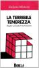 La terribile tenerezza
