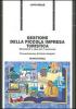 Gestione della piccola impresa turistica. Strumenti e casi per il successo