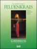 Il metodo Feldenkrais. Imparare a muoversi, imparare a vivere